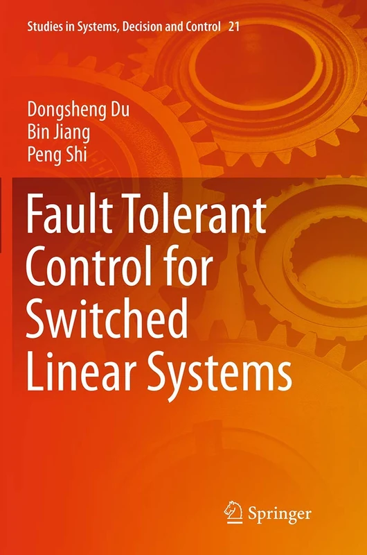 Fault Tolerant Control for Switched Linear Systems: 21 (Studies in Systems, Decision and Control, 21)