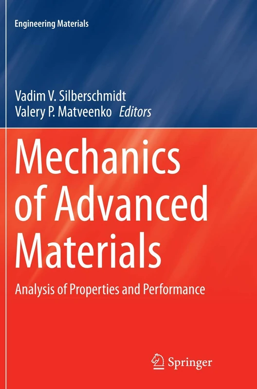 Mechanics of Advanced Materials: Analysis of Properties and Performance (Engineering Materials)