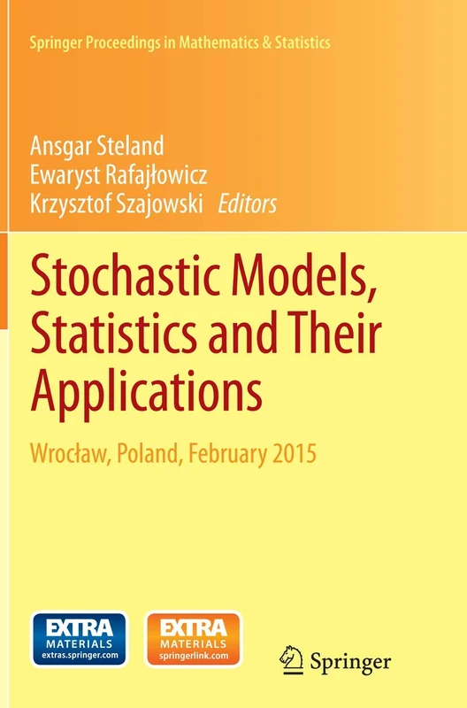 Stochastic Models, Statistics and Their Applications: Wrocław, Poland, February 2015: 122 (Springer Proceedings in Mathematics & Statistics, 122)
