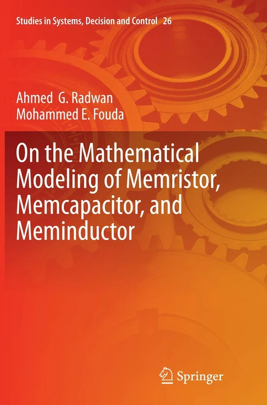 On the Mathematical Modeling of Memristor, Memcapacitor, and Meminductor: 26 (Studies in Systems, Decision and Control, 26)