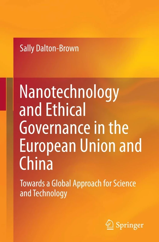 Nanotechnology and Ethical Governance in the European Union and China: Towards a Global Approach for Science and Technology