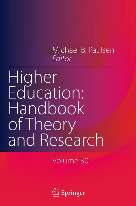 Higher Education: Handbook of Theory and Research: Volume 30