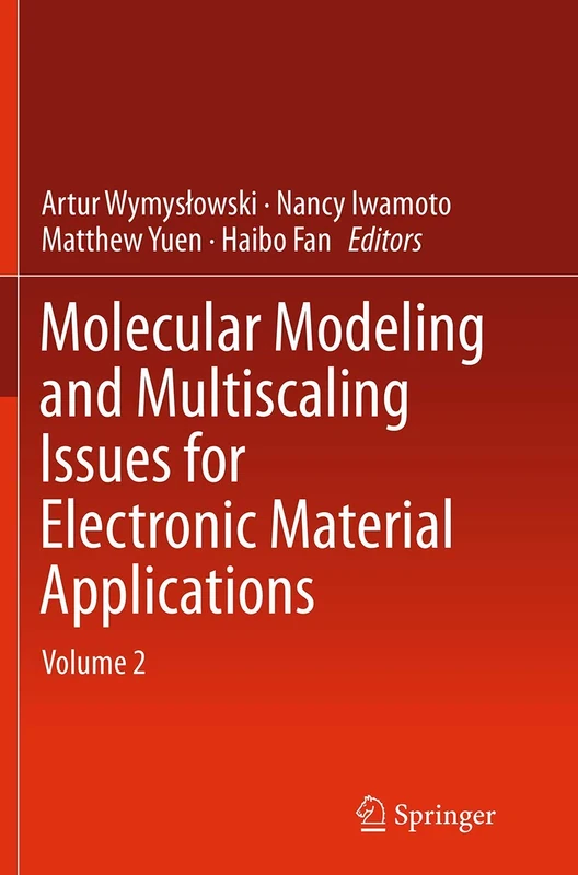 Molecular Modeling and Multiscaling Issues for Electronic Material Applications: Volume 2