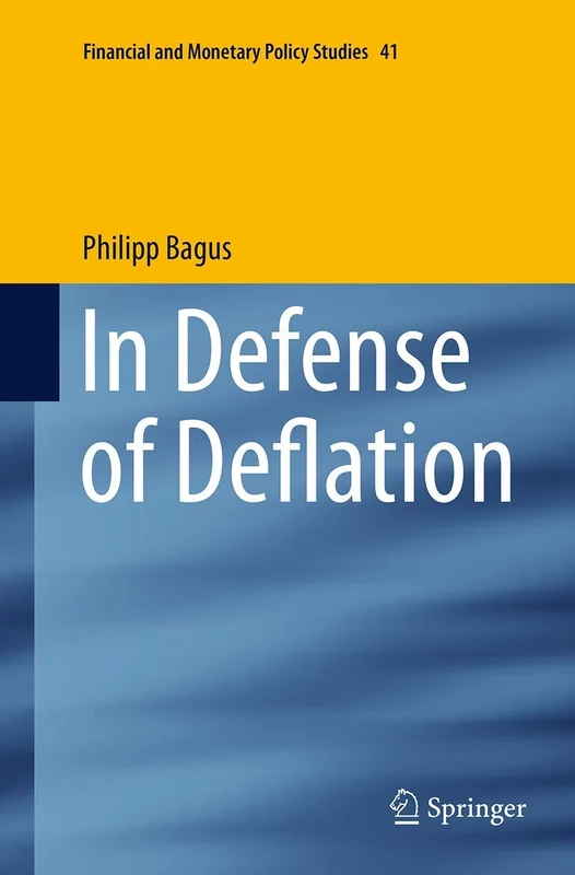 In Defense of Deflation: 41 (Financial and Monetary Policy Studies, 41) - Image 1