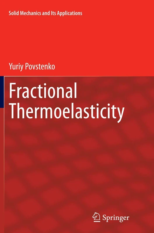 Fractional Thermoelasticity: 219 (Solid Mechanics and Its Applications, 219)
