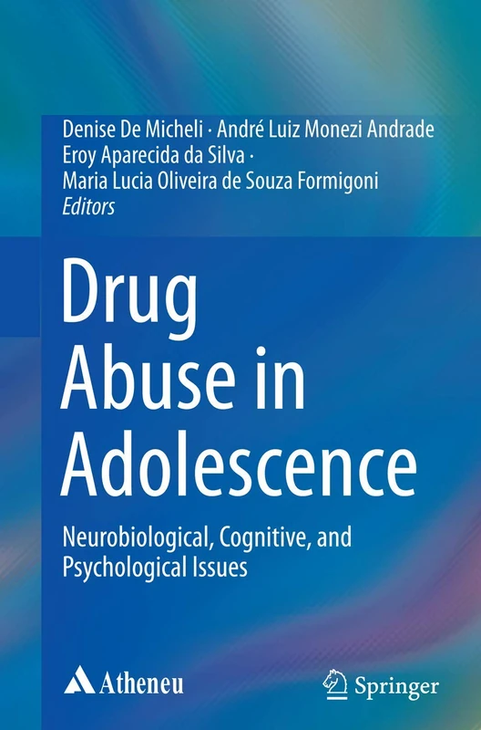 Drug Abuse in Adolescence: Neurobiological, Cognitive, and Psychological Issues
