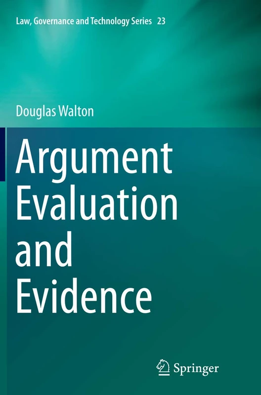 Argument Evaluation and Evidence: 23 (Law, Governance and Technology Series, 23)