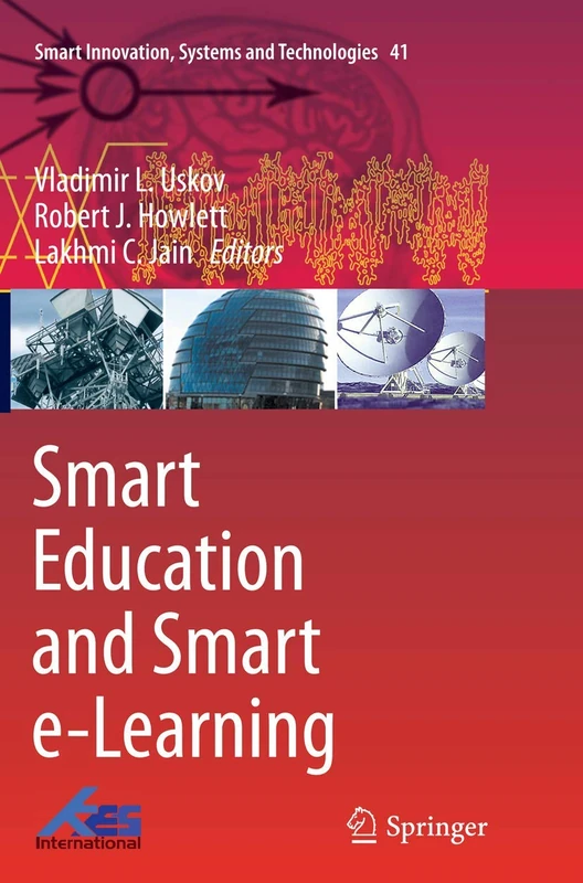Smart Education and Smart e-Learning: 41 (Smart Innovation, Systems and Technologies, 41)