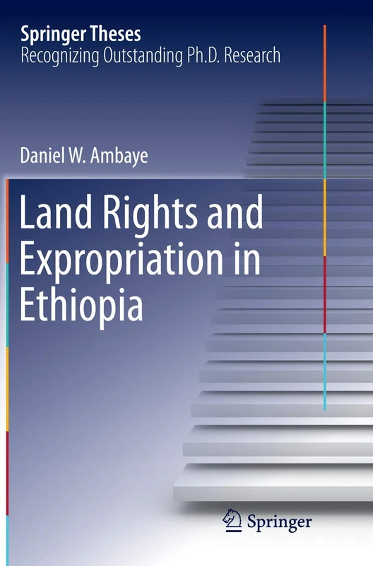 Land Rights and Expropriation in Ethiopia (Springer Theses)