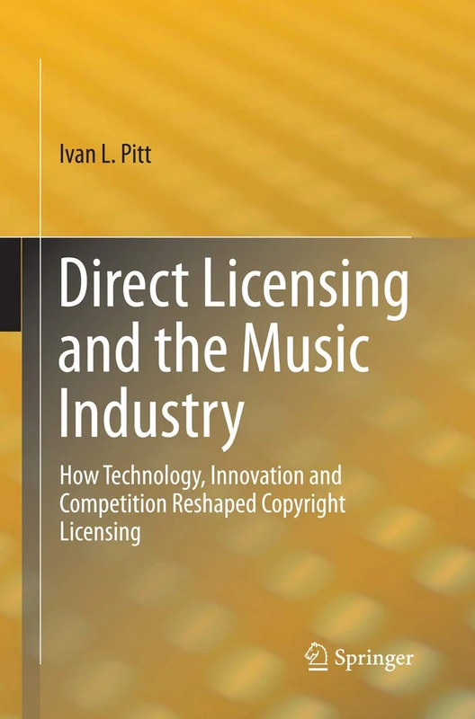 Direct Licensing and the Music Industry: How Technology, Innovation and Competition Reshaped Copyright Licensing