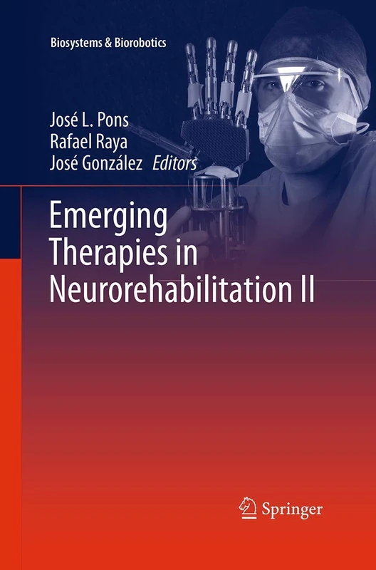 Emerging Therapies in Neurorehabilitation II: 10 (Biosystems & Biorobotics, 10)