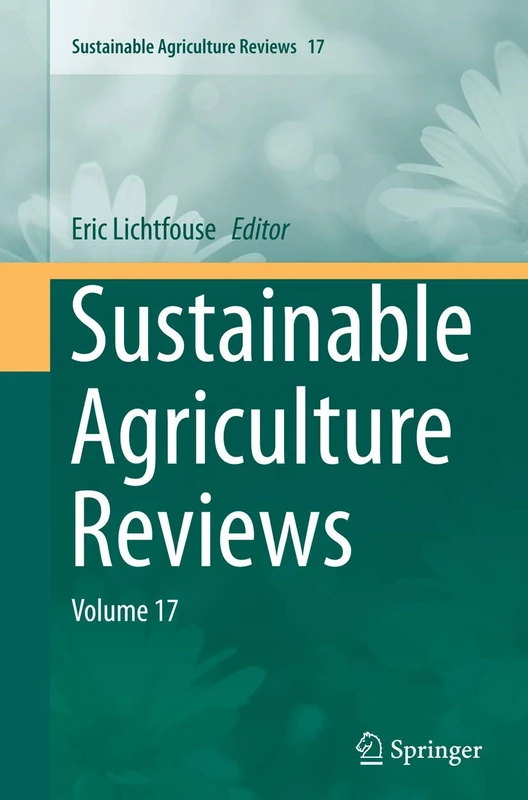 Sustainable Agriculture Reviews: Volume 17