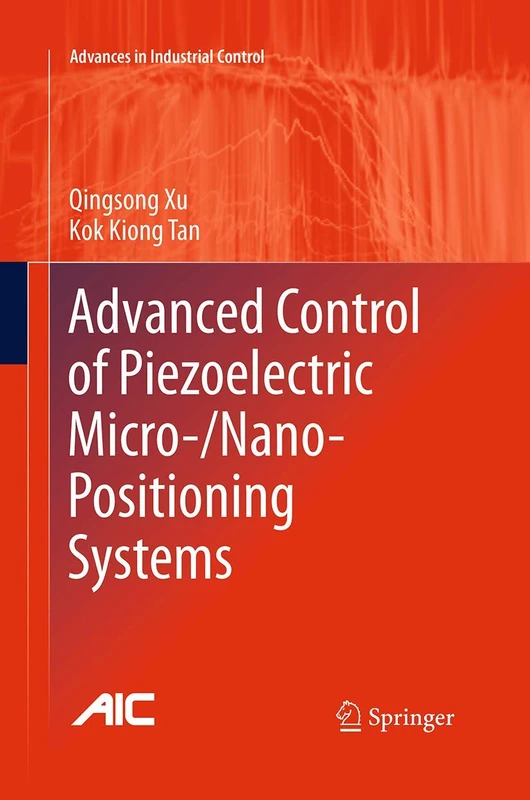 Advanced Control of Piezoelectric Micro-/Nano-Positioning Systems (Advances in Industrial Control)