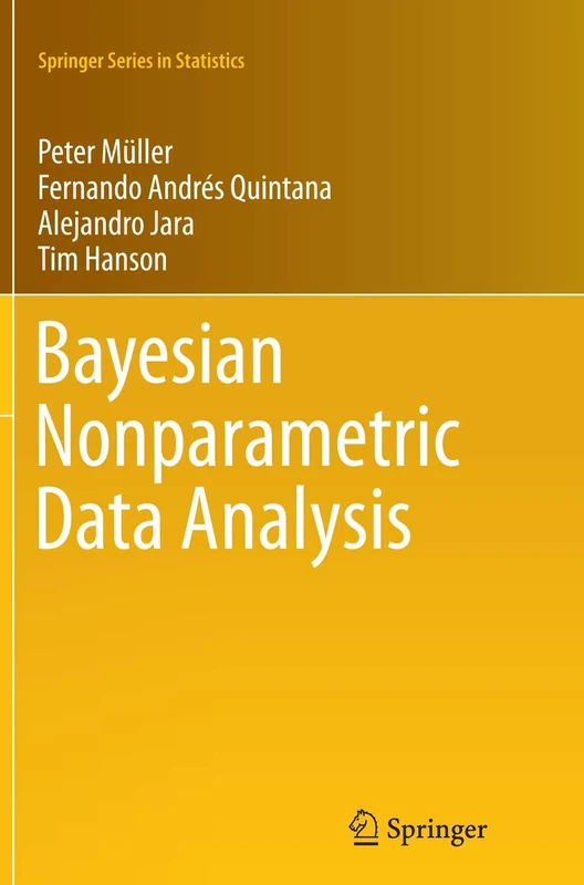 Bayesian Nonparametric Data Analysis (Springer Series in Statistics)