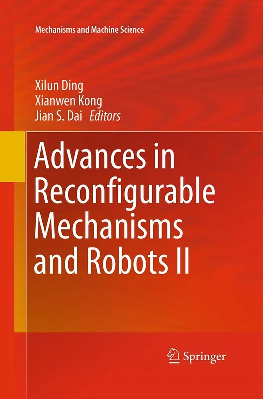 Advances in Reconfigurable Mechanisms and Robots II: 36 (Mechanisms and Machine Science, 36)
