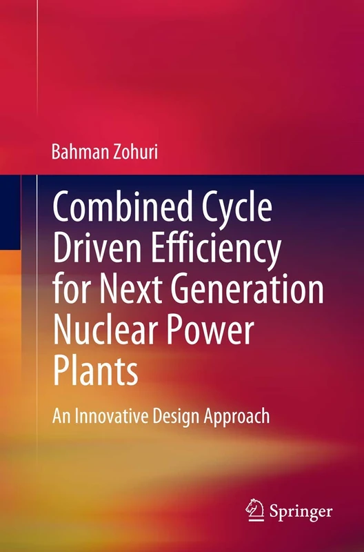 Combined Cycle Driven Efficiency for Next Generation Nuclear Power Plants: An Innovative Design Approach