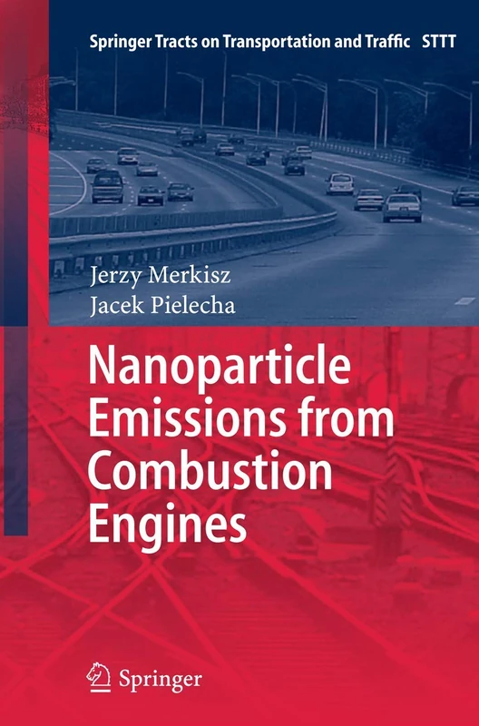 Nanoparticle Emissions From Combustion Engines: 8 (Springer Tracts on Transportation and Traffic, 8)