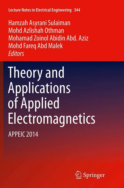 Theory and Applications of Applied Electromagnetics: APPEIC 2014: 344 (Lecture Notes in Electrical Engineering) - Image 1