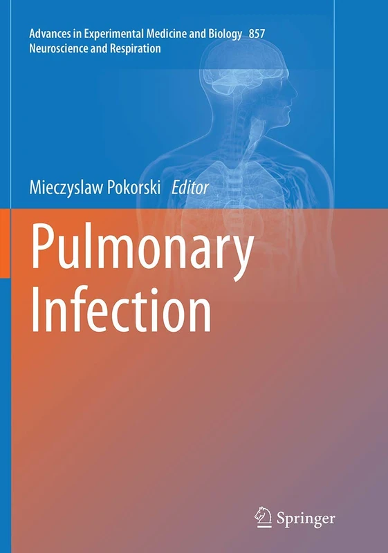 Pulmonary Infection: 857 (Advances in Experimental Medicine and Biology, 857)