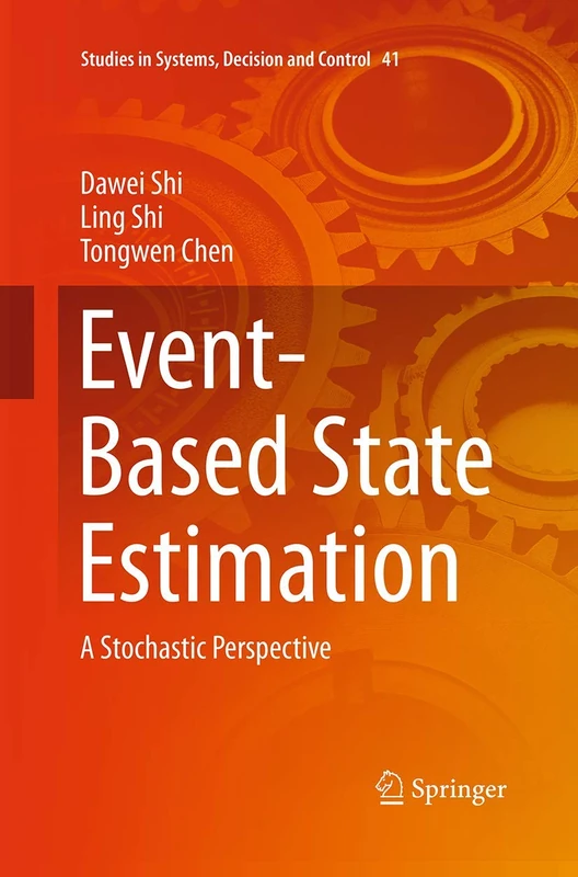 Event-Based State Estimation: A Stochastic Perspective: 41 (Studies in Systems, Decision and Control, 41)