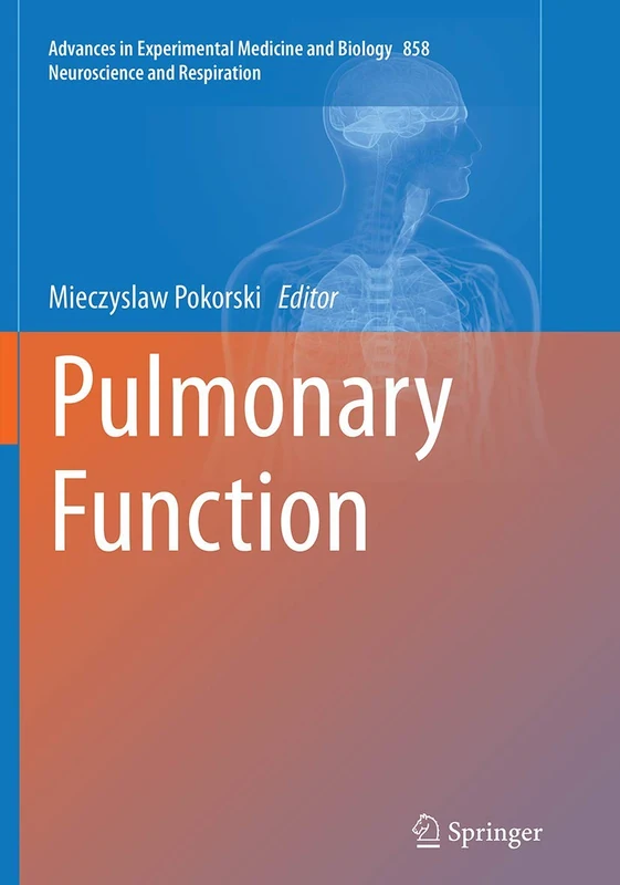 Pulmonary Function: 858 (Advances in Experimental Medicine and Biology, 858)