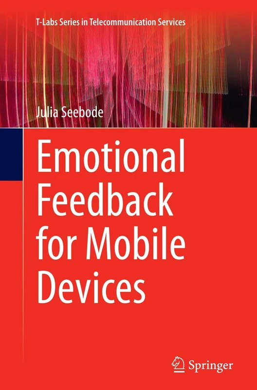 Emotional Feedback for Mobile Devices (T-Labs Series in Telecommunication Services)