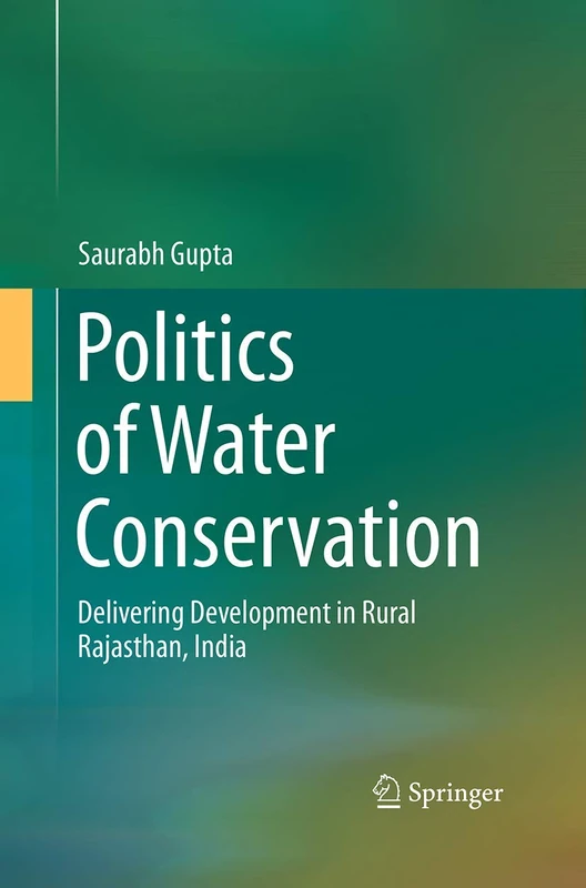 Politics of Water Conservation: Delivering Development in Rural Rajasthan, India