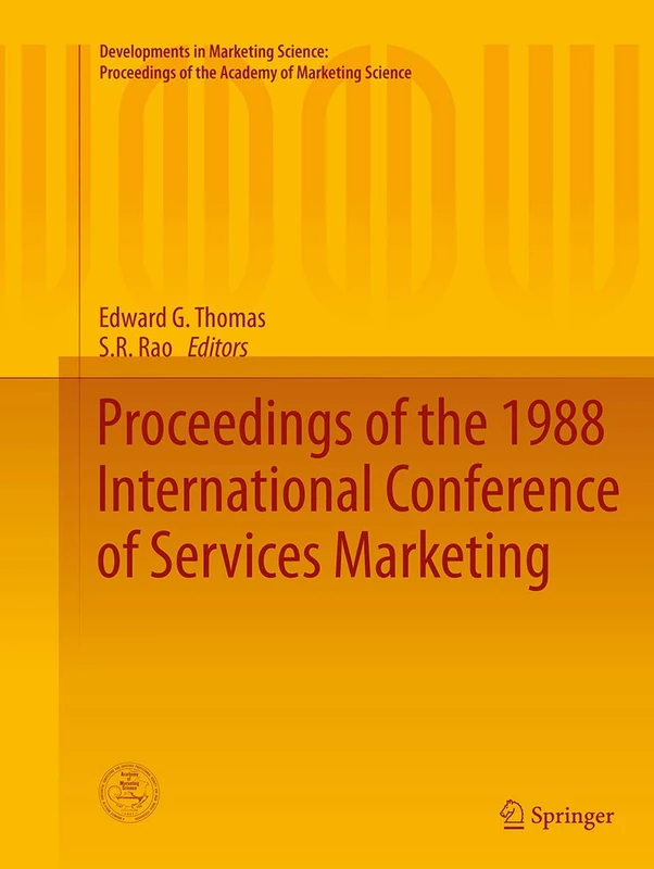 Proceedings of the 1988 International Conference of Services Marketing (Developments in Marketing Science: Proceedings of the Academy of Marketing Science)