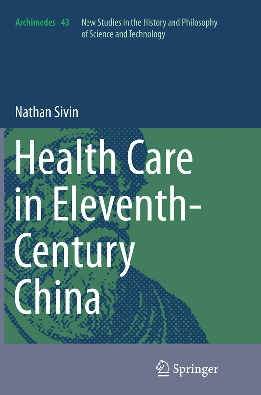 Health Care in Eleventh-Century China: 43 (Archimedes, 43)