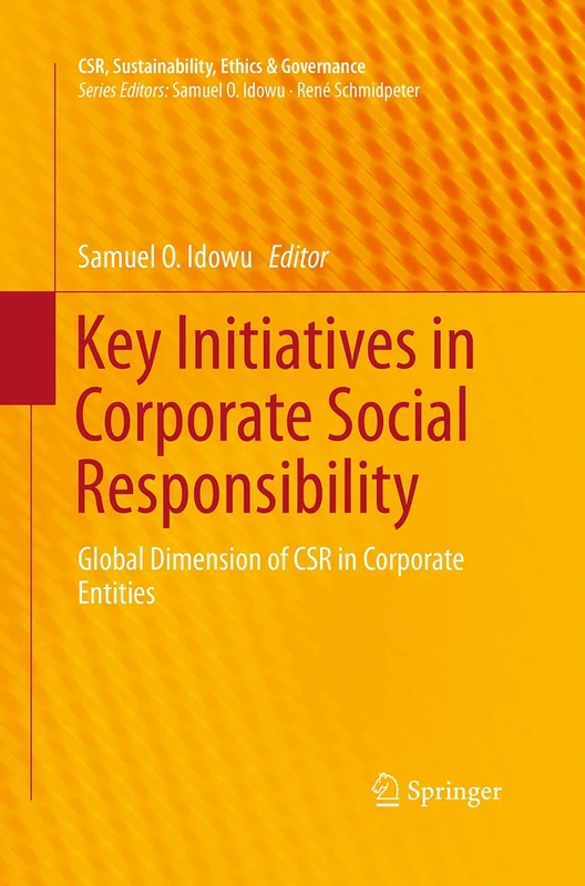 Key Initiatives in Corporate Social Responsibility: Global Dimension of CSR in Corporate Entities (CSR, Sustainability, Ethics & Governance)