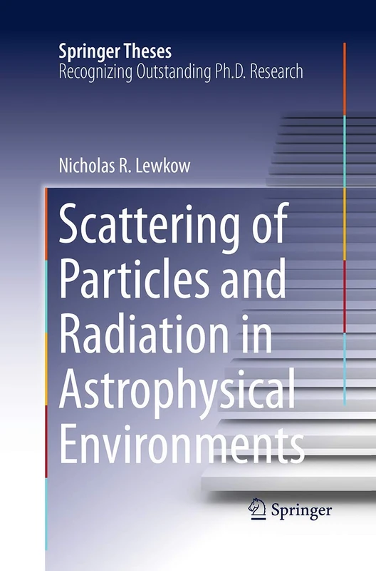 Scattering of Particles and Radiation in Astrophysical Environments (Springer Theses)