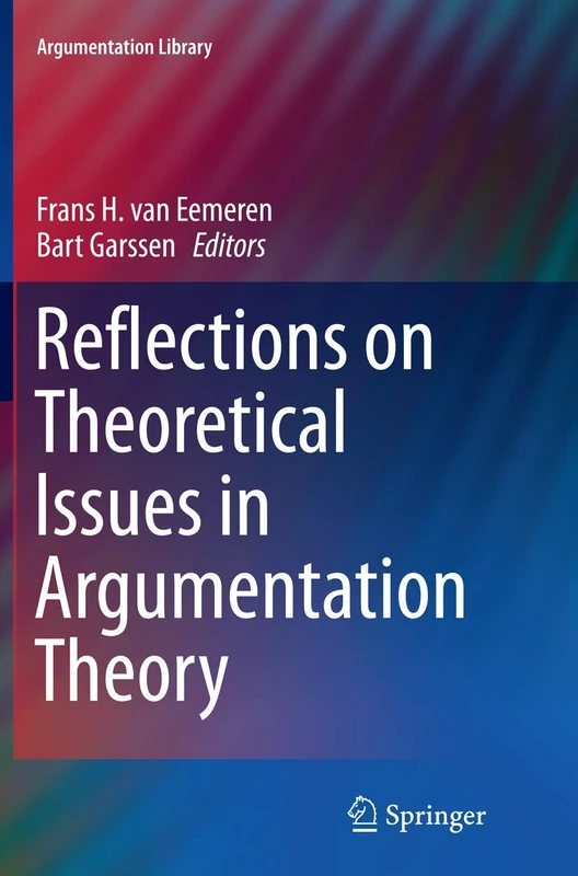 Reflections on Theoretical Issues in Argumentation Theory: 28 (Argumentation Library, 28)