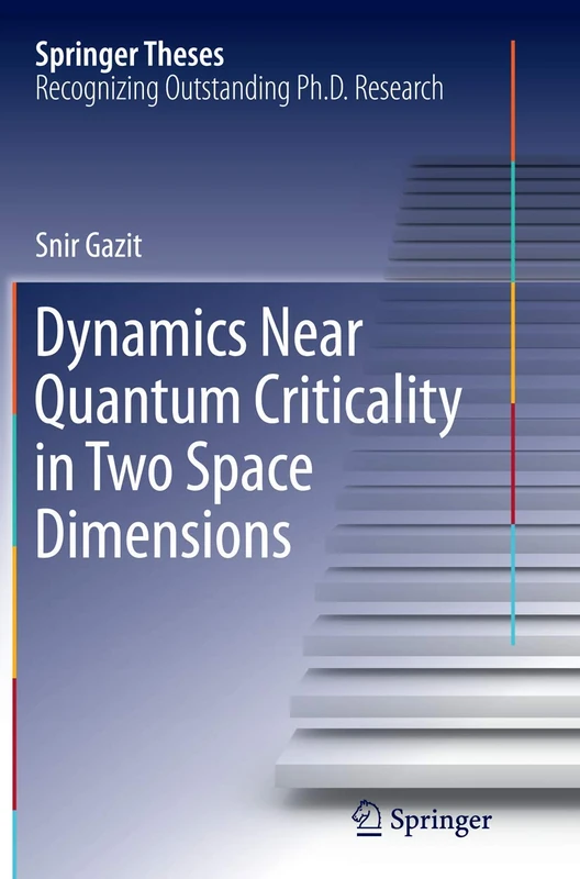 Dynamics Near Quantum Criticality in Two Space Dimensions (Springer Theses)