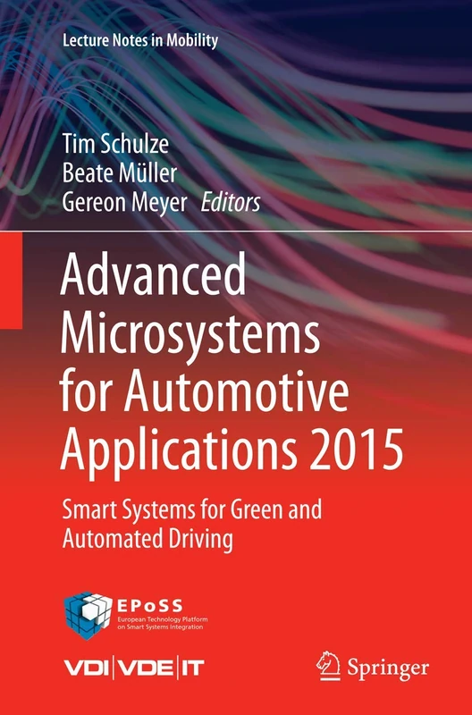Advanced Microsystems for Automotive Applications 2015: Smart Systems for Green and Automated Driving (Lecture Notes in Mobility)