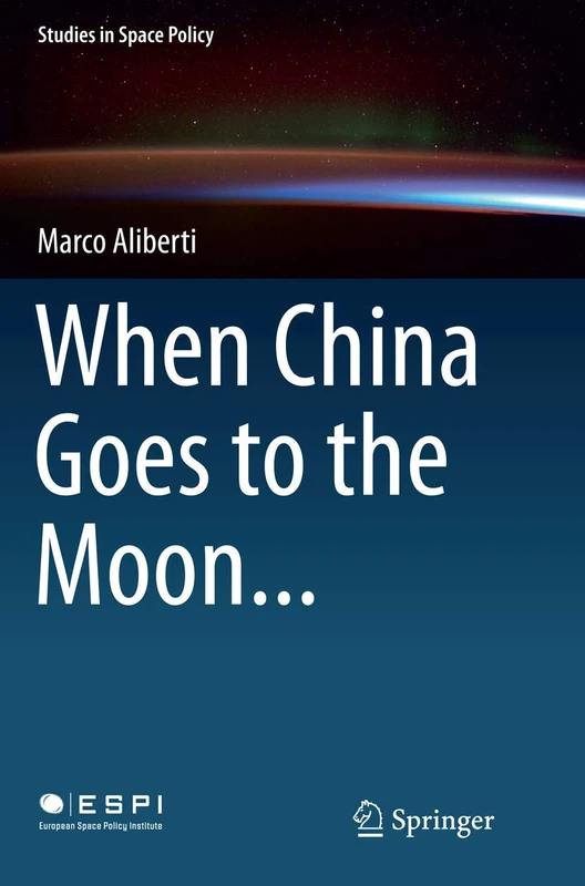 When China Goes to the Moon...: 11 (Studies in Space Policy, 11) - Image 1