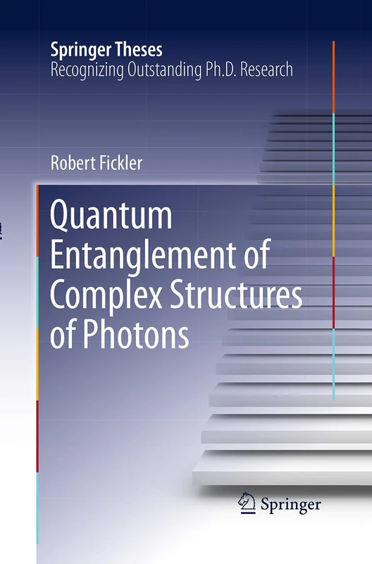 Quantum Entanglement of Complex Structures of Photons (Springer Theses)