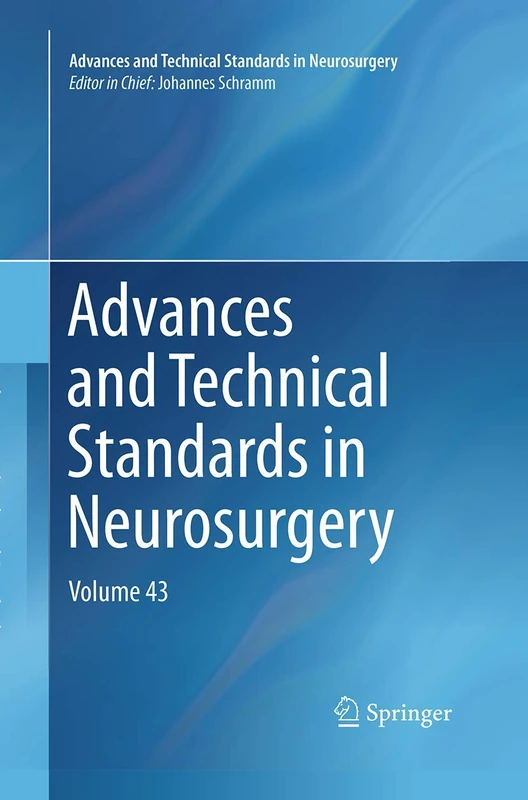 Advances and Technical Standards in Neurosurgery: Volume 43