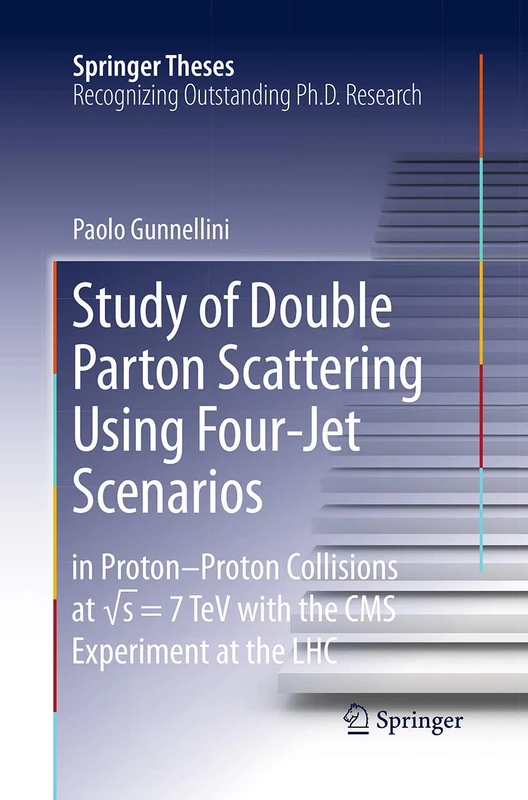 Study of Double Parton Scattering Using Four-Jet Scenarios: in Proton-Proton Collisions at sqrt s = 7 TeV with the CMS Experiment at the LHC (Springer Theses)