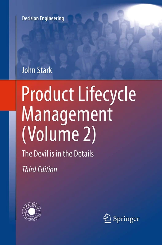 Product Lifecycle Management (Volume 2): The Devil is in the Details: 0 (Decision Engineering)