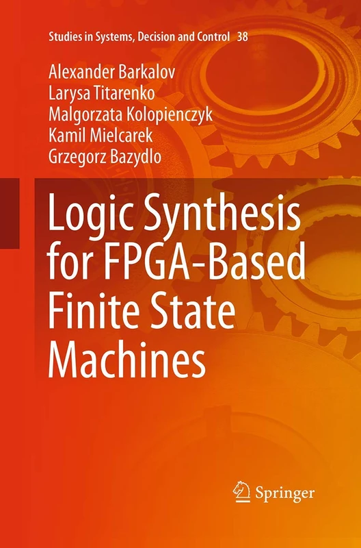 Logic Synthesis for FPGA-Based Finite State Machines: 38 (Studies in Systems, Decision and Control, 38)