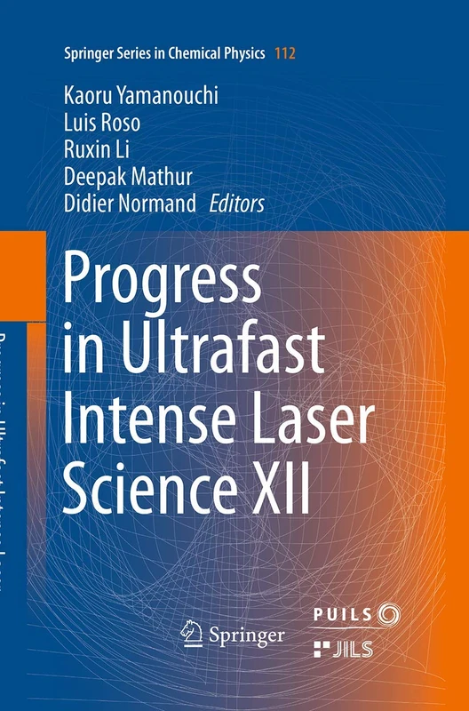 Progress in Ultrafast Intense Laser Science XII: 112 (Springer Series in Chemical Physics, 112)