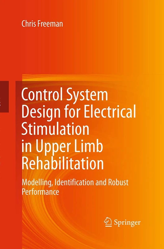 Control System Design for Electrical Stimulation in Upper Limb Rehabilitation: Modelling, Identification and Robust Performance