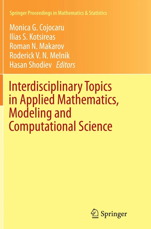Interdisciplinary Topics in Applied Mathematics, Modeling and Computational Science: 117 (Springer Proceedings in Mathematics & Statistics, 117)