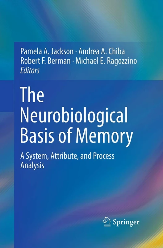 The Neurobiological Basis of Memory: A System, Attribute, and Process Analysis