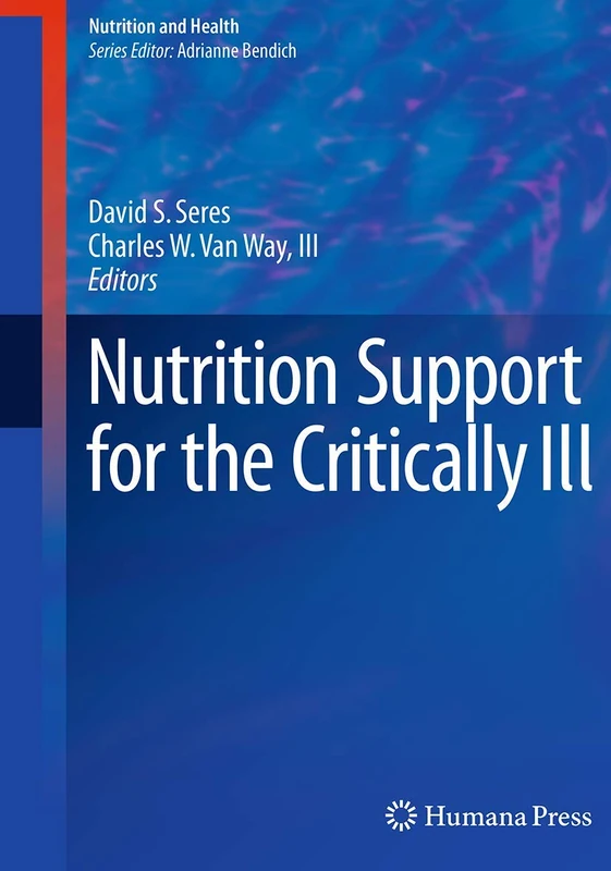 Nutrition Support for the Critically Ill (Nutrition and Health)