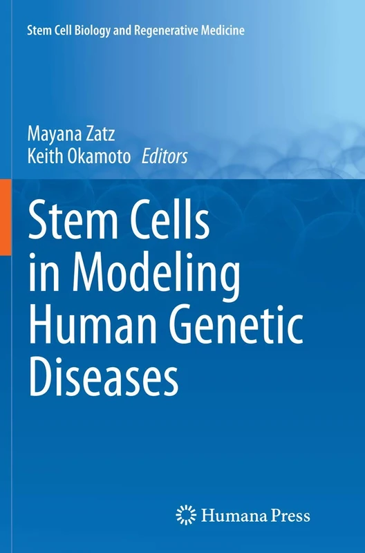 Stem Cells in Modeling Human Genetic Diseases (Stem Cell Biology and Regenerative Medicine)