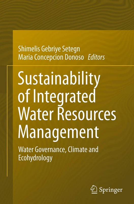 Sustainability of Integrated Water Resources Management: Water Governance, Climate and Ecohydrology