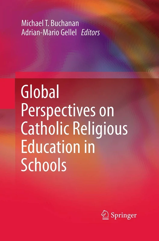 Global Perspectives on Catholic Religious Education in Schools