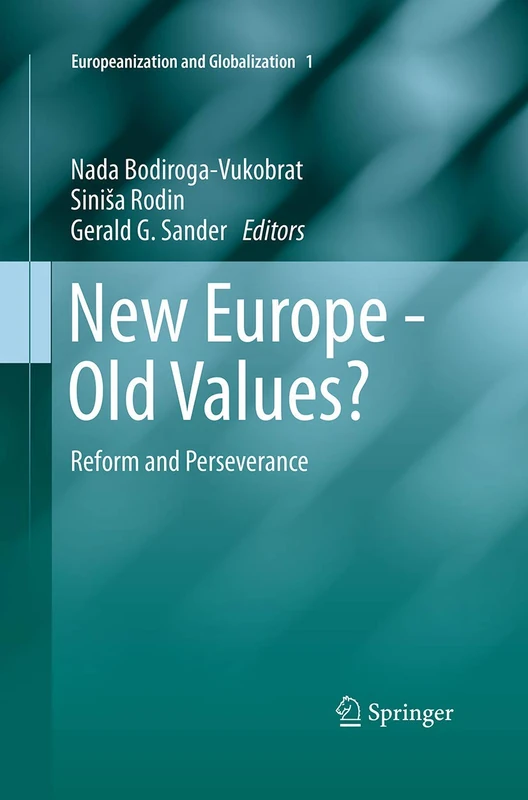 New Europe - Old Values?: Reform and Perseverance: 1 (Europeanization and Globalization, 1)
