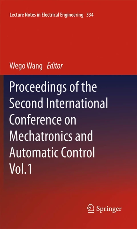 Proceedings of the Second International Conference on Mechatronics and Automatic Control: 334 (Lecture Notes in Electrical Engineering, 334)